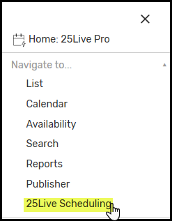 screenshot highlighting the 25Live Scheduling selection on the drop-down menu